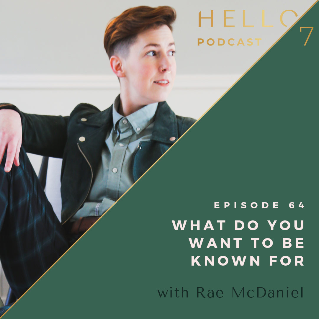 What Do You Want To Be Known For with Rae McDaniel
